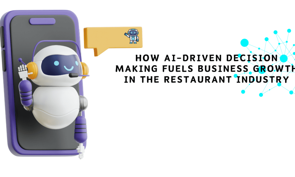 how-ai-driven-decision-making-fuels-business-growth-in-the-restaurant-industry